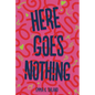 Here Goes Nothing - Hardcover