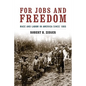 For Jobs and Freedom: Race and Labor in America Since 1865 - Paperback