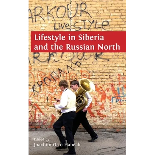 Lifestyle in Siberia and the Russian North - Hardcover