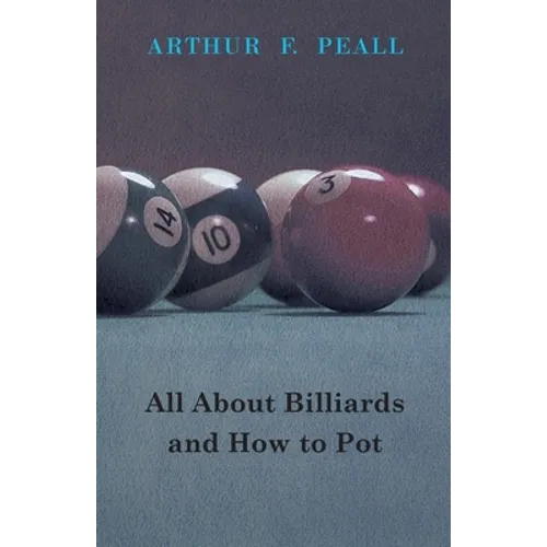 All about Billiards and How to Pot - Paperback