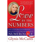 Love by the Numbers: How to Find Great Love or Reignite the Love You Have Through the Power of Numerology - Paperback
