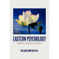 Eastern Psychology: Buddhism, Hinduism, and Taoism - Paperback