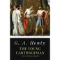 The Young Carthaginian: A Story of The Times of Hannibal - Paperback