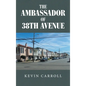 The Ambassador of 38th Avenue - Hardcover