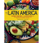 A Taste of Latin America: Culinary Traditions and Classic Recipes from Argentina, Brazil, Chile, Colombia, Costa Rica, Cuba, Mexico, Peru, Puerto Rico - Hardcover