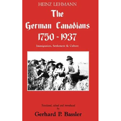 The German Canadians 1750-1937 - Hardcover