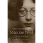 The Subversive Simone Weil: A Life in Five Ideas - Paperback