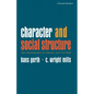 Character and Social Structure: The Psychology of Social Institutions - Paperback