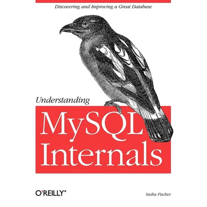 Understanding MySQL Internals: Discovering and Improving a Great Database - Paperback