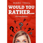 Would you Rather...: Ultimate Edition - Paperback