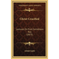 Christ Crucified: Lectures On First Corinthians Two (1873) - Hardcover