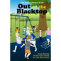 Out on the Blacktop: True Stories of the Fun Times on the Blacktop - Paperback