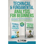 Technical & Fundamental Analysis for Beginners 2 in 1 Edition: Take $1k to $10k Using Charting and Stock Trends of the Financial Markets + Grow Your I - Hardcover