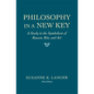 Philosophy in a New Key: A Study in the Symbolism of Reason, Rite, and Art, Third Edition - Paperback