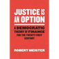 Justice Is an Option: A Democratic Theory of Finance for the Twenty-First Century - Paperback