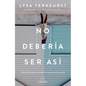 No Debería Ser Así / It's Not Supposed to Be This Way - Paperback