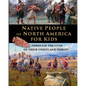 Native People of North America for Kids - through the lives of their chiefs and heroes - Paperback