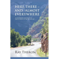 Here, There - and Almost Everywhere - Paperback