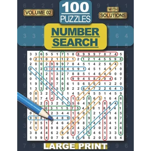 100 Number Search Puzzles: Number Search Puzzle Book for Adults, Teens and Seniors, Large Print-Edition, with Solutions, Vol 02 (Search and Find) - Paperback