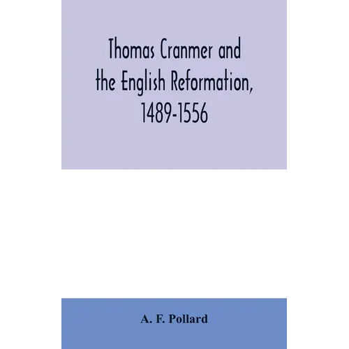 Thomas Cranmer and the English Reformation, 1489-1556 - Paperback
