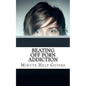 Beating Off Porn Addiction: A No Nonsense Approach to Stopping Addiction Now - Paperback