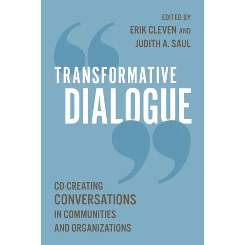 Transformative Dialogue: Co-Creating Conversations in Communities and Organizations - Paperback