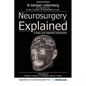 Neurosurgery Explained: A Basic and Essential Introduction - Paperback