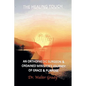 The Healing Touch: An Orthopedic Surgeon and Ordained Minister's Journey of Grace and Purpose - Paperback