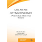 Gifting resilience: A Pandemic Study of Black Female Resistance - Paperback