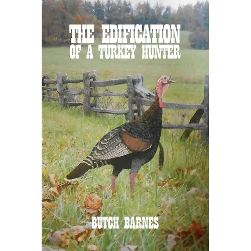 The Edification of a Turkey Hunter - Paperback