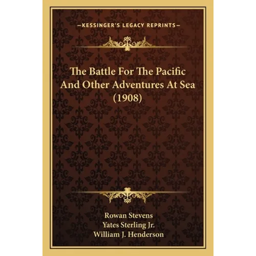 The Battle For The Pacific And Other Adventures At Sea (1908) - Paperback