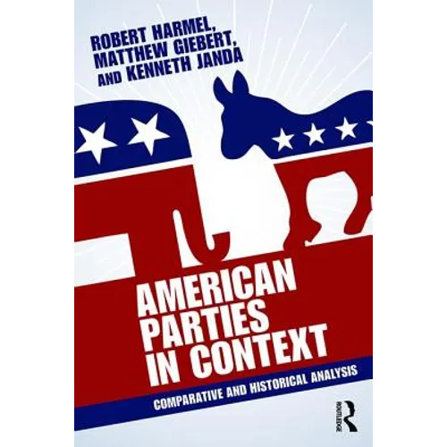 American Parties in Context: Comparative and Historical Analysis - Paperback