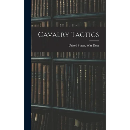 Cavalry Tactics - Hardcover
