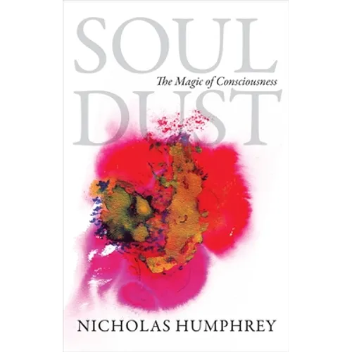 Soul Dust: The Magic of Consciousness - Paperback