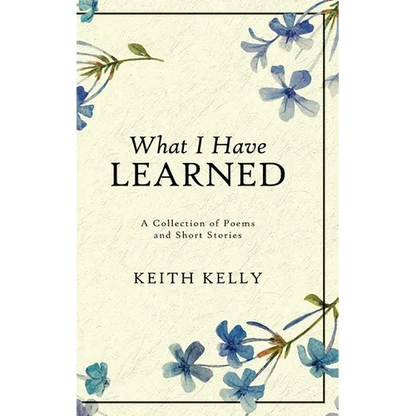 What I Have Learned - Hardcover