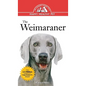 The Weimaraner: An Owner's Guide to a Happy Healthy Pet - Hardcover