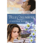 Blue Columbine: A Contemporary Christian Novel - Paperback