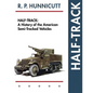 Half-Track: A History of American Semi-Tracked Vehicles - Paperback