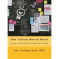 The Vision Board Book: Create Your Vision Board in a Book - Hardcover
