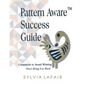 Pattern Aware Success Guide: Companion to Don't Bring It to Work - Paperback