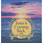 Jesus Is Coming Back. Get Ready! - Hardcover