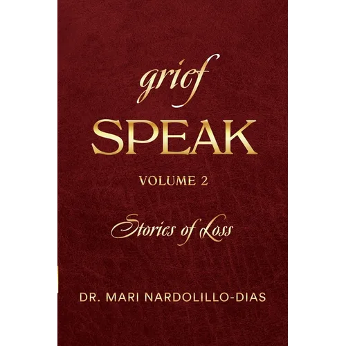 Grief Speak: Stories of Loss, volume 2 - Paperback