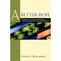 A Better Hope: Resources for a Church Confronting Capitalism, Democracy, and Postmodernity - Paperback