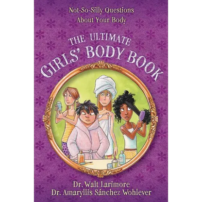 The Ultimate Girls' Body Book: Not-So-Silly Questions about Your Body - Paperback