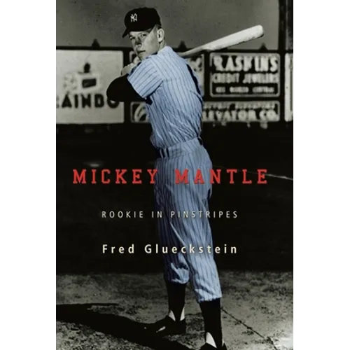 Mickey Mantle: Rookie in Pinstripes - Hardcover