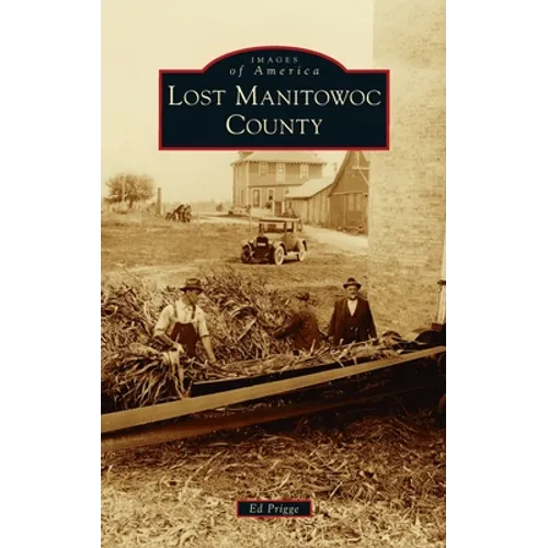 Lost Manitowoc County - Hardcover