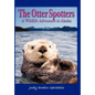The Otter Spotters: A Wildlife Adventure in Alaska - Hardcover