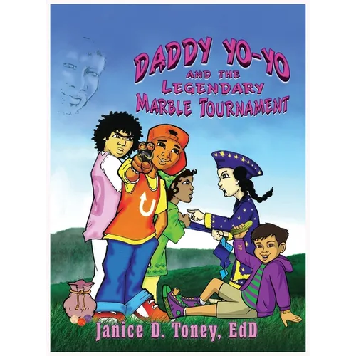Daddy Yo-Yo and the Legendary Marble Tournament - Hardcover