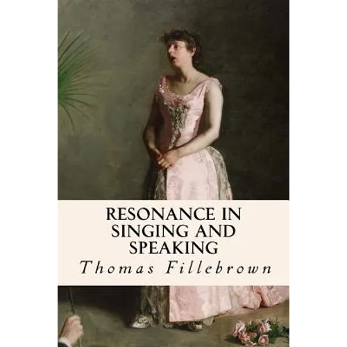 Resonance in Singing and Speaking - Paperback