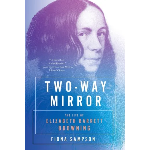 Two-Way Mirror: The Life of Elizabeth Barrett Browning - Paperback